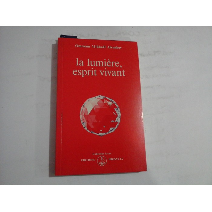 LALUMIERE ESPRIT VIVANT - OMRAAM MIKHAEL AIVANHOV